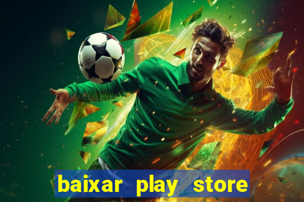 baixar play store para pc baixaki